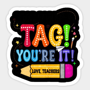 End Of Year Student Dear Parents Tag You're It Love Teachers Sticker